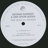George Earnest & Der Opium Queen: Time Heals All Wounds