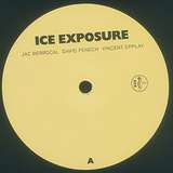 Jac Berrocal, David Fenech & Vincent Epplay: Ice Exposure
