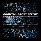 Cocktail Party Effect: Shattered Retina EP