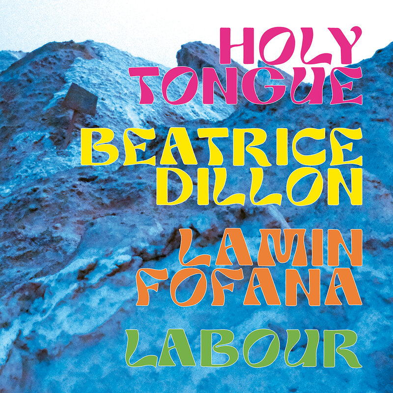 Various Artists: Holy Tongue, Beatrice Dillon, Lamin Fofana, Labour