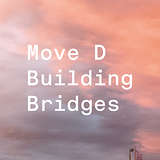 Move D: Building Bridges