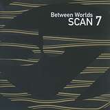 Scan 7: Between Worlds