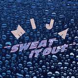 Mija: Sweat It Out