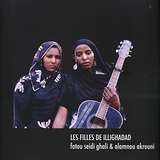 Fatou Seidi Ghali & Alamnou Akrouni: Les Filles De Illighadad