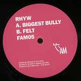Rhyw: Biggest Bully / Felt