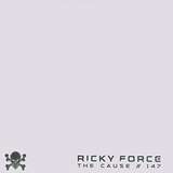 Ricky Force: The Cause