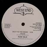 Raw Silk: Do It To The Music