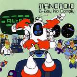 Mandroid: B-Boy No Comply