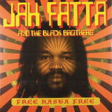 Jah Fatta & The Black Brothers: Free Rasta Free