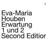 Eva-Maria Houben: Erwartung 1 und 2
