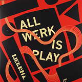 Werkha: All Werk Is Play
