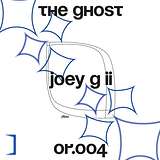 Joey G ii: The Ghost EP