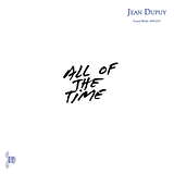 Jean Dupuy: All Of The Time
