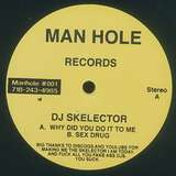 DJ Skelector: Why Did You Do It To Me