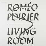 Roméo Poirier: Living Room