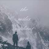 Anthiliawaters: The Miles Without You