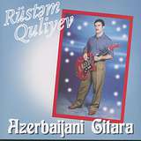 Rüstəm Quliyev: Azerbaijani Gitara