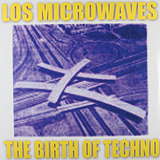 Los Microwaves: The Birth of Techno
