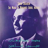 Simon Shaheen: The Music Of Mohamed Abdel Wahab