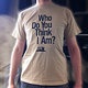 Short Sleeve, Size L: Who Do You Think I Am?, sand