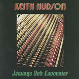 Keith Hudson: Jammys Dub Encounter