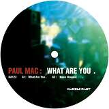 Paul Mac: What Are You