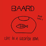 Baard: Life In A Goldfish Bowl