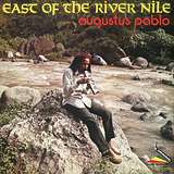 Augustus Pablo: East Of The River Nile