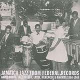 Various Artists: Jamaica Jazz From Federal Records: Carib Roots, Jazz, Mento, Latin, Merengue & Rhumba 1960-1968