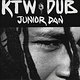 Junior Dan: KTW Dub
