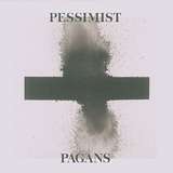 Pessimist: Pagans