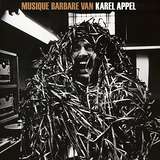 Karel Appel: Musique Barbare