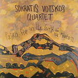 Sokratis Votskos Quartet: Pajko, Fire In The Forest On The Mountain
