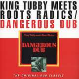 King Tubby & Roots Radics: Dangerous Dub