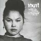 Inuit: 55 Historical Recordings Of Traditional Music From Greenland 1905-1987