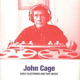 John Cage: Early Electronic And Tape Music