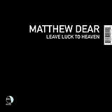 Matthew Dear: Leave Luck To Heaven