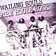 Wailing Souls: Fire House Rock