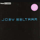 Joey Beltram: Trax Classix