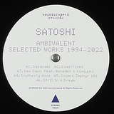 Satoshi: Ambivalent (Selected Works 1994-2022)