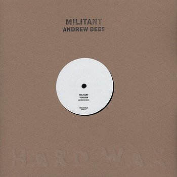 Andrew Bees: Militant - Hard Wax