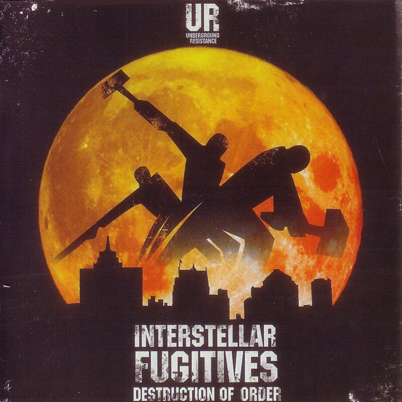 Underground Resistance: Interstellar Fugitives 2 - The Destruction Of Order