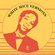 White Mice: Versions