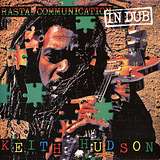 Keith Hudson: Rasta Communication In Dub