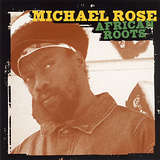 Michael Rose: African Roots