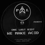 One Last Riot feat. K-Alexi: We Make Acid
