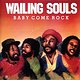 Wailing Souls: Baby Come Rock