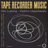 Otto Luening / Vladimir Ussachevsky : Tape Recorder Music - Sound In Space