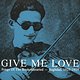 Various Artists: Give Me Love - Songs Of The Brokenhearted - Baghdad, 1925-1929