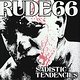 Rude 66: Sadistic Tendencies